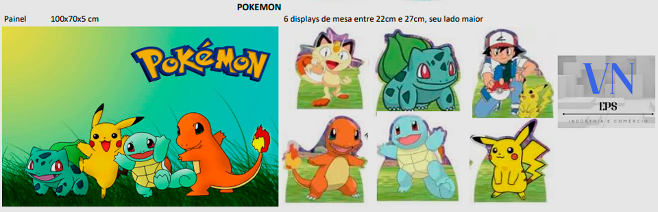 Painel ilustrativo do pokemon no formato 100x70x5 cm e em 6 displays de mesa entre 22cm e 27cm, seu lado maior.